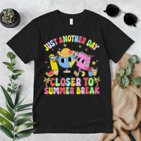 Just Another Day Closer To Summer Break Last Day Of School Premium T-Shirt