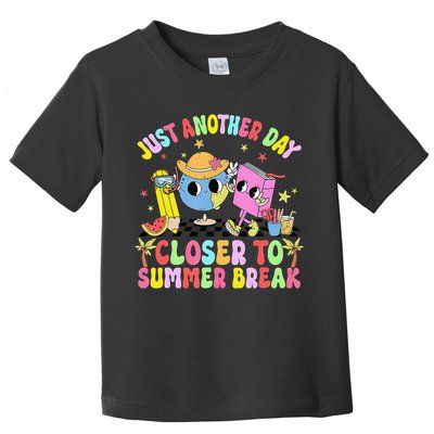 Just Another Day Closer To Summer Break Last Day Of School Toddler T-Shirt