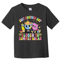 Just Another Day Closer To Summer Break Last Day Of School Toddler T-Shirt