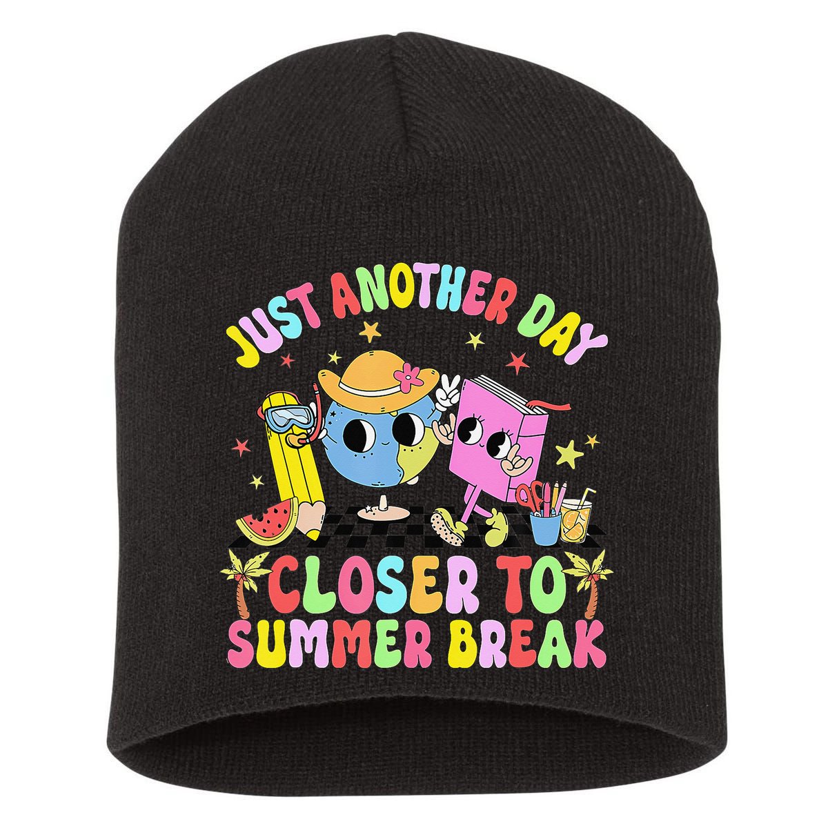 Just Another Day Closer To Summer Break Last Day Of School Short Acrylic Beanie