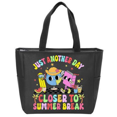 Just Another Day Closer To Summer Break Last Day Of School Zip Tote Bag