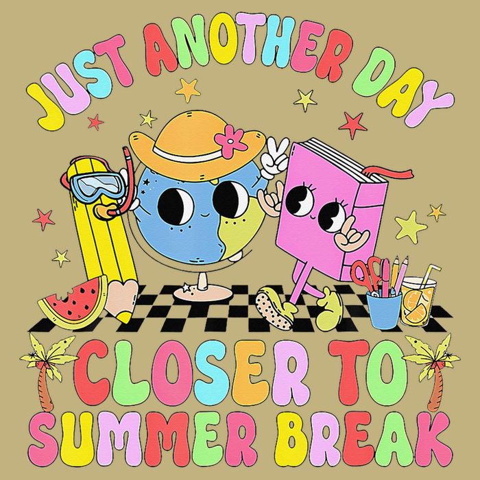 Just Another Day Closer To Summer Break Last Day Of School T-Shirt