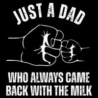 Just A Dad Who Always Came Back With The Milk Flexfit Unipanel Trucker Cap
