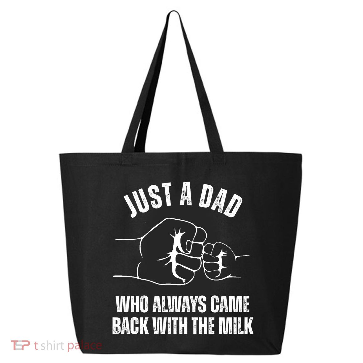 Just A Dad Who Always Came Back With The Milk 25L Jumbo Tote