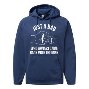 Just A Dad Who Always Came Back With The Milk Performance Fleece Hoodie