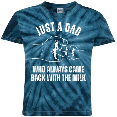 Just A Dad Who Always Came Back With The Milk Kids Tie-Dye T-Shirt