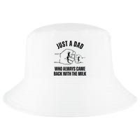 Just A Dad Who Always Came Back With The Milk Cool Comfort Performance Bucket Hat