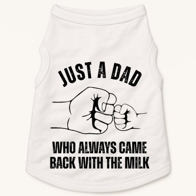 Just A Dad Who Always Came Back With The Milk Doggie Tank