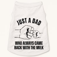 Just A Dad Who Always Came Back With The Milk Doggie Tank