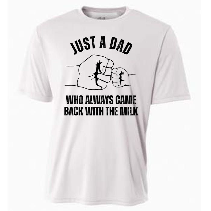 Just A Dad Who Always Came Back With The Milk Cooling Performance Crew T-Shirt