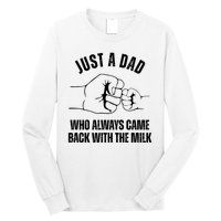 Just A Dad Who Always Came Back With The Milk Long Sleeve Shirt