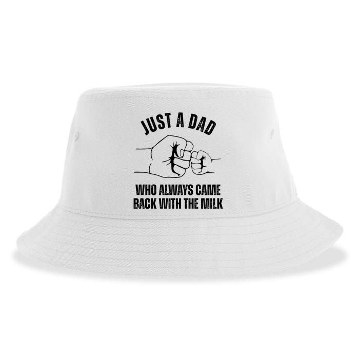 Just A Dad Who Always Came Back With The Milk Sustainable Bucket Hat