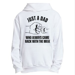 Just A Dad Who Always Came Back With The Milk Urban Pullover Hoodie