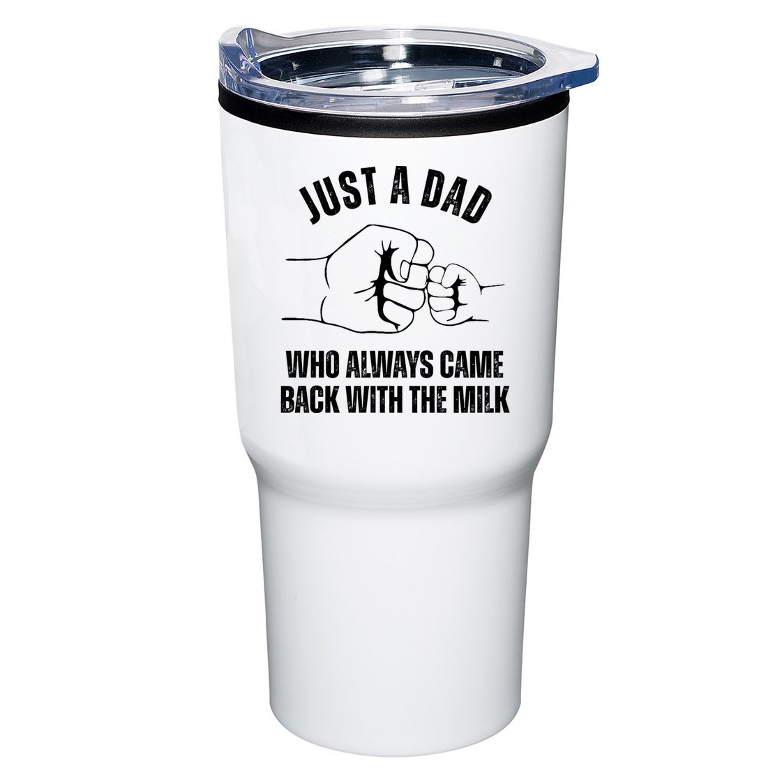 Just A Dad Who Always Came Back With The Milk Tumbler