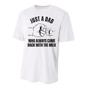 Just A Dad Who Always Came Back With The Milk Performance Sprint T-Shirt