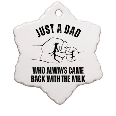 Just A Dad Who Always Came Back With The Milk Ceramic Star Ornament