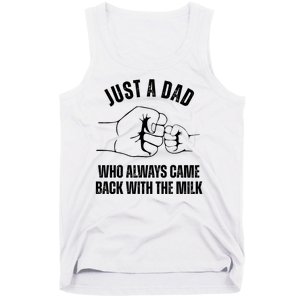 Just A Dad Who Always Came Back With The Milk Tank Top