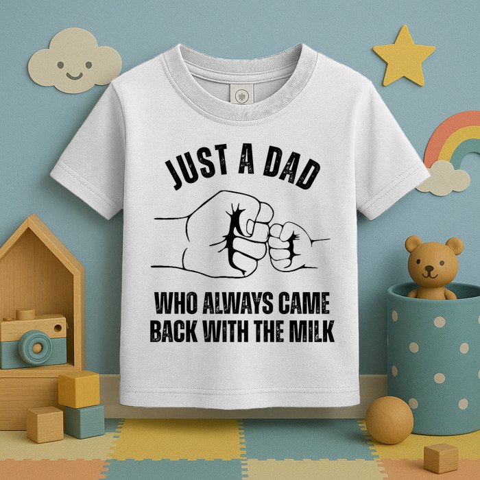 Just A Dad Who Always Came Back With The Milk Toddler T-Shirt