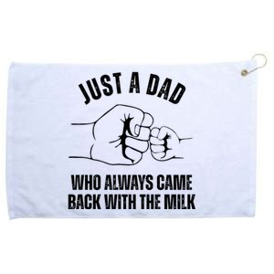 Just A Dad Who Always Came Back With The Milk Grommeted Golf Towel