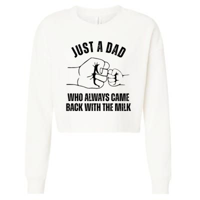 Just A Dad Who Always Came Back With The Milk Cropped Pullover Crew