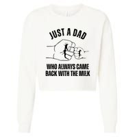 Just A Dad Who Always Came Back With The Milk Cropped Pullover Crew