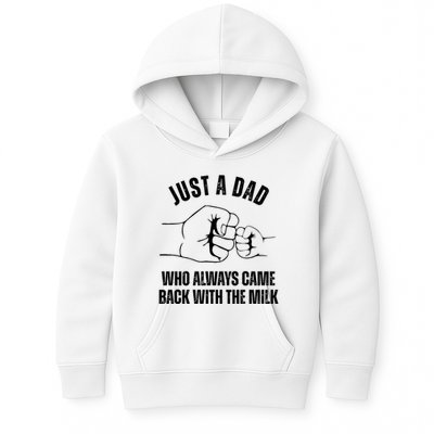 Just A Dad Who Always Came Back With The Milk Kids Hoodie