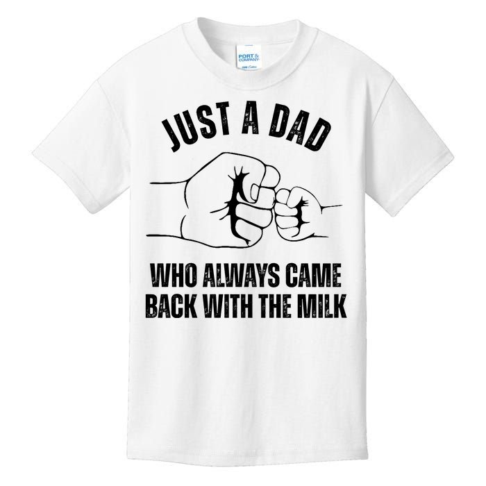 Just A Dad Who Always Came Back With The Milk Kids T-Shirt