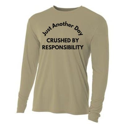 Just Another Day Crushed By Responsibility Funny Sarcastic Cooling Performance Long Sleeve Crew