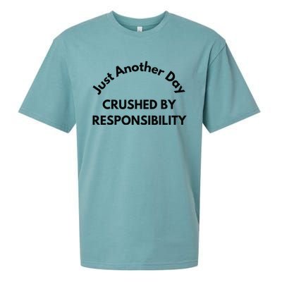 Just Another Day Crushed By Responsibility Funny Sarcastic Sueded Cloud Jersey T-Shirt