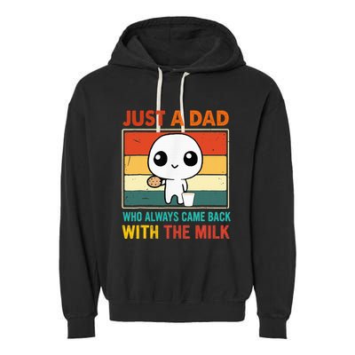 Just A Dad Who Always Came Back With The Milk Garment-Dyed Fleece Hoodie