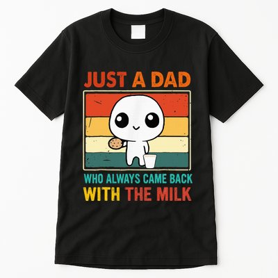 Just A Dad Who Always Came Back With The Milk Tall T-Shirt