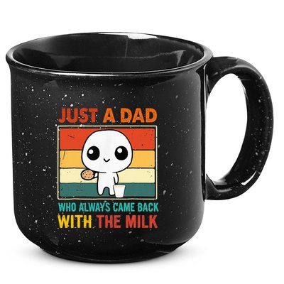 Just A Dad Who Always Came Back With The Milk 15oz Campfire Ceramic Mug