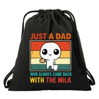 Just A Dad Who Always Came Back With The Milk Drawstring Bag
