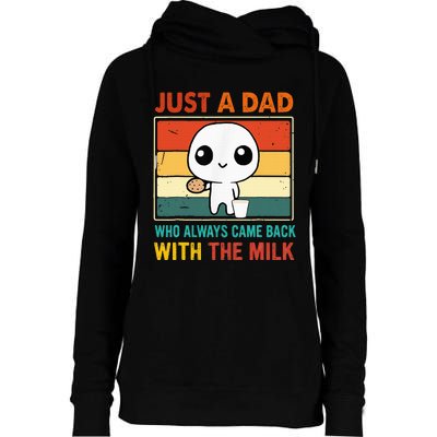 Just A Dad Who Always Came Back With The Milk Womens Funnel Neck Pullover Hood