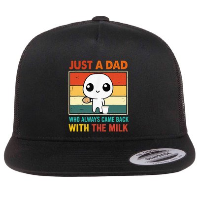Just A Dad Who Always Came Back With The Milk Flatbill Hat