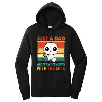 Just A Dad Who Always Came Back With The Milk Women's Pullover Hoodie