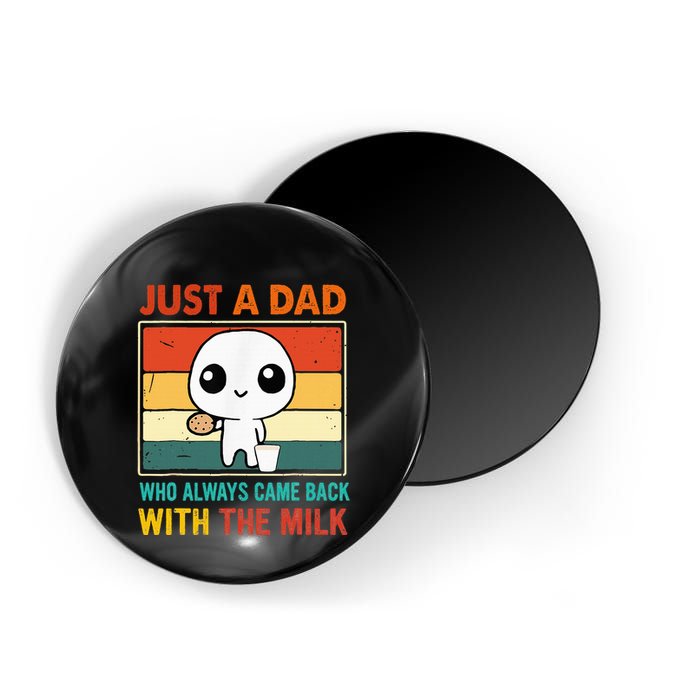Just A Dad Who Always Came Back With The Milk Magnet