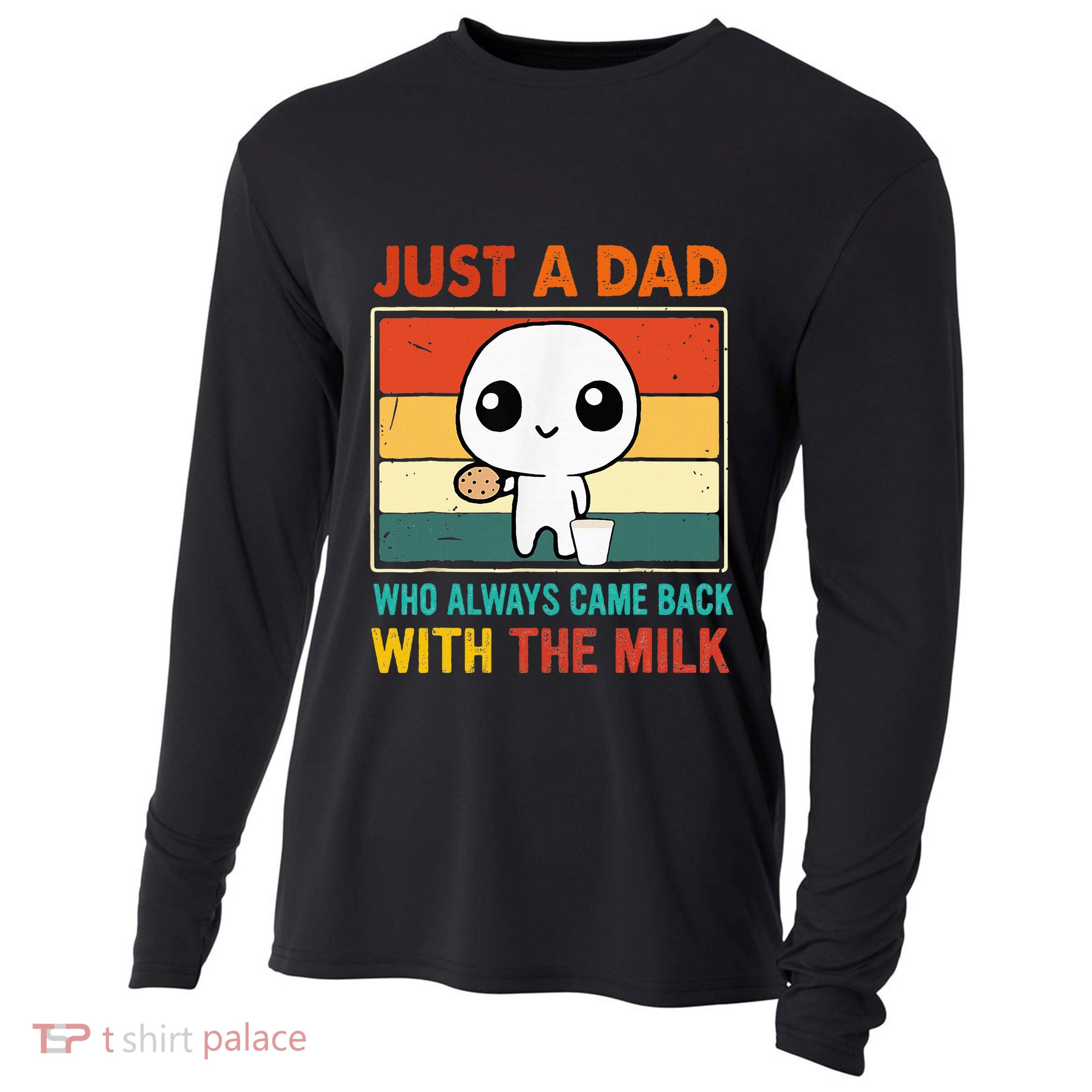 Just A Dad Who Always Came Back With The Milk Cooling Performance Long Sleeve Crew