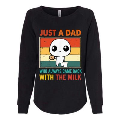 Just A Dad Who Always Came Back With The Milk Womens California Wash Sweatshirt