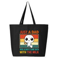 Just A Dad Who Always Came Back With The Milk 25L Jumbo Tote