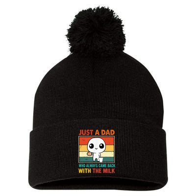 Just A Dad Who Always Came Back With The Milk Pom Pom 12in Knit Beanie