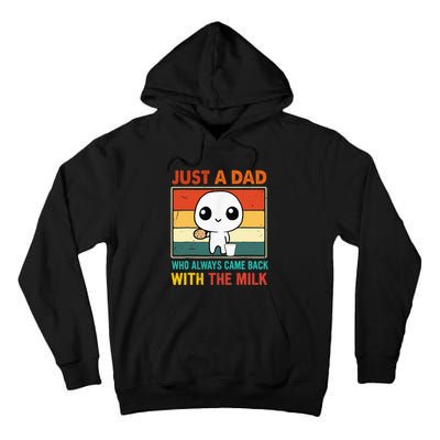 Just A Dad Who Always Came Back With The Milk Tall Hoodie