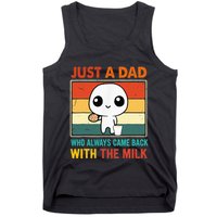 Just A Dad Who Always Came Back With The Milk Tank Top