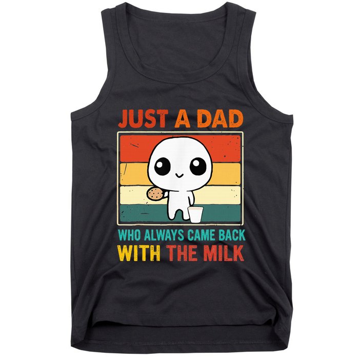 Just A Dad Who Always Came Back With The Milk Tank Top