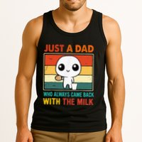Just A Dad Who Always Came Back With The Milk Tank Top