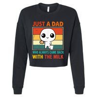 Just A Dad Who Always Came Back With The Milk Cropped Pullover Crew