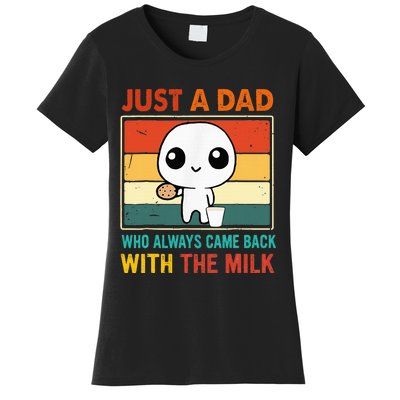 Just A Dad Who Always Came Back With The Milk Women's T-Shirt