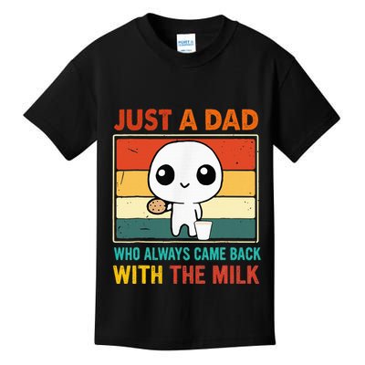 Just A Dad Who Always Came Back With The Milk Kids T-Shirt