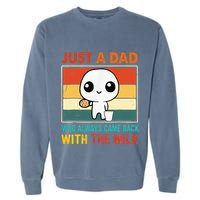 Just A Dad Who Always Came Back With The Milk Garment-Dyed Sweatshirt