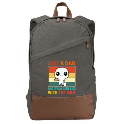 Just A Dad Who Always Came Back With The Milk Cotton Canvas Backpack